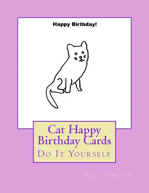 Cat Happy Birthday Cards: Do It Yourself - Paperback