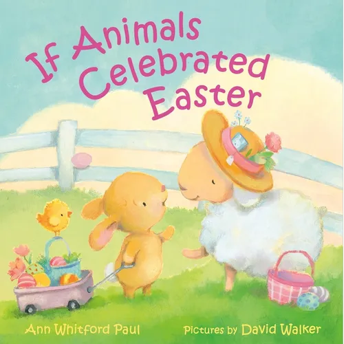 If Animals Celebrated Easter - Hardcover