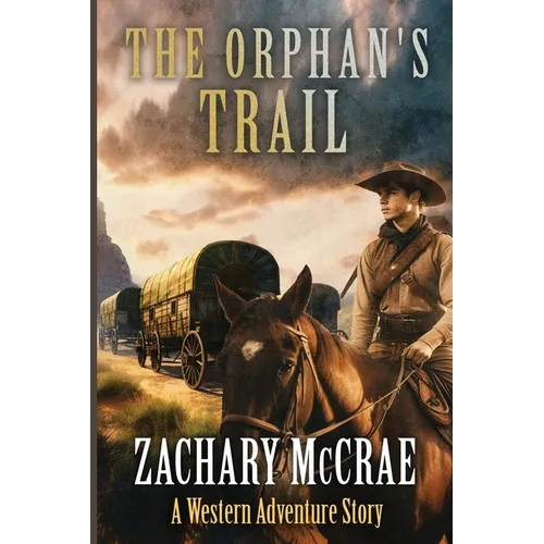 The Orphan's Trail: A Classic Western Adventure - Paperback