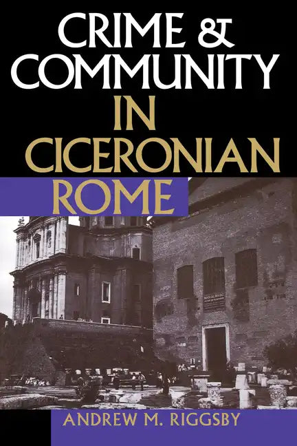 Crime and Community in Ciceronian Rome - Paperback