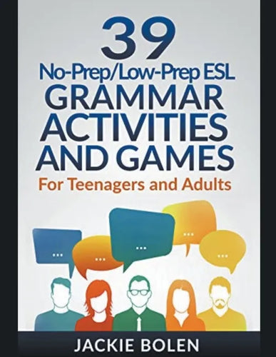 39 No-Prep/Low-Prep ESL Grammar Activities and Games: For Teenagers and Adults - Paperback
