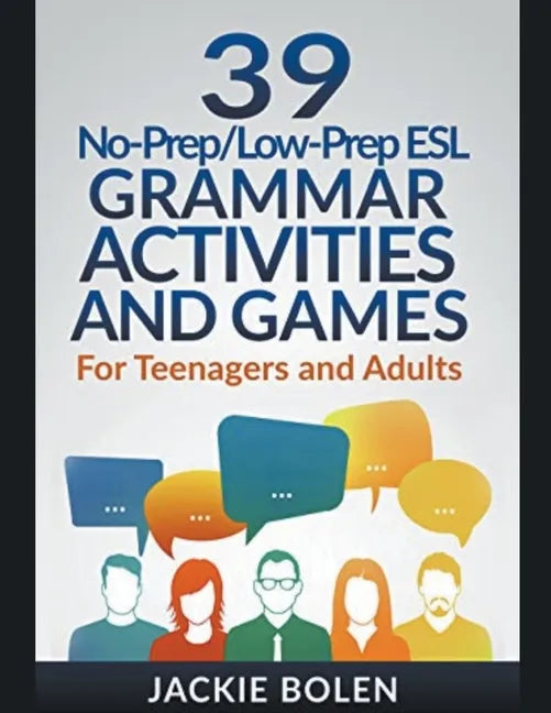 39 No-Prep/Low-Prep ESL Grammar Activities and Games: For Teenagers and Adults - Paperback