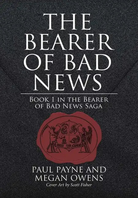 The Bearer of Bad News: Book 1 in the Bearer of Bad News Saga - Hardcover
