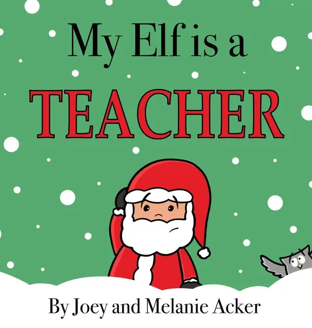 My Elf is a Teacher - Hardcover