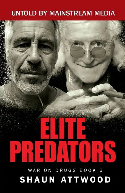 Elite Predators: From Jimmy Savile and Lord Mountbatten to Jeffrey Epstein and Ghislaine Maxwell - Paperback