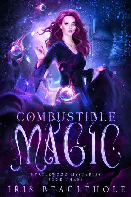 Combustible Magic: Myrtlewood Mysteries Book three - Paperback