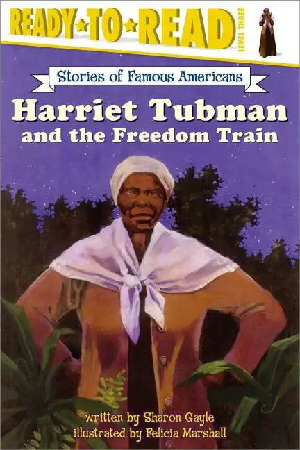 Harriet Tubman and the Freedom Train: Ready-To-Read Level 3 - Paperback