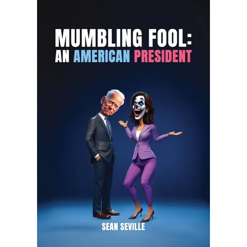Mumbling Fool: An American President - Paperback