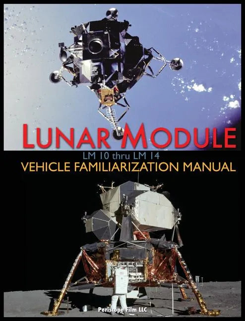 Lunar Module LM 10 Thru LM 14 Vehicle Familiarization Manual - Hardcover