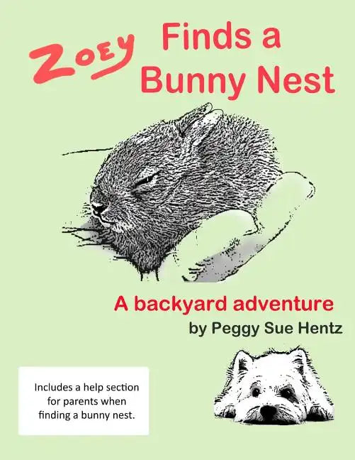 Zoey Finds a Bunny Nest: A Backyard Adventure - Paperback