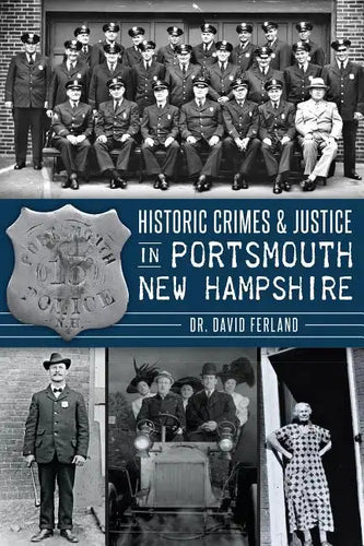 Historic Crimes & Justice in Portsmouth, New Hampshire - Paperback
