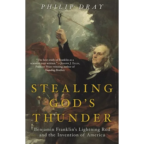 Stealing God's Thunder: Benjamin Franklin's Lightning Rod and the Invention of America - Paperback