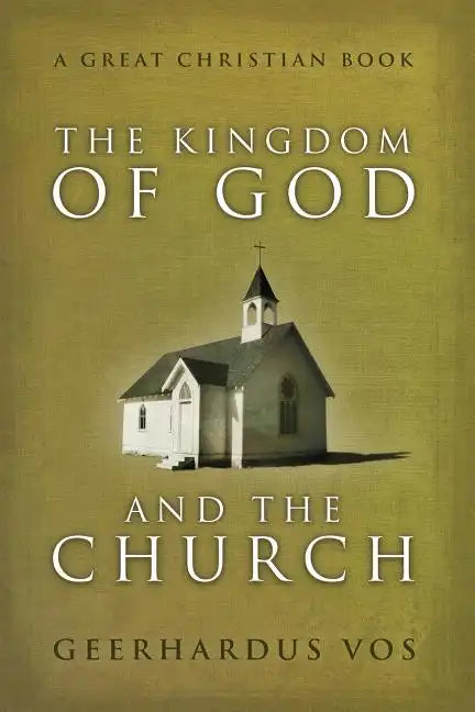 The Kingdom of God and The Church - Paperback