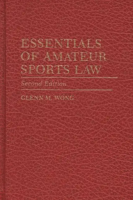 Essentials of Amateur Sports Law: Second Edition - Hardcover