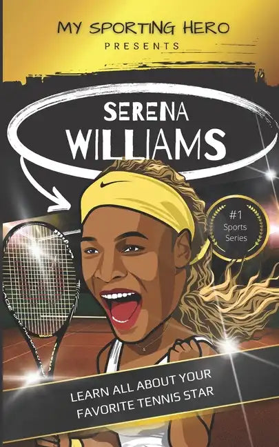 My Sporting Hero: Serena Williams: Learn all about your favorite tennis star - Paperback