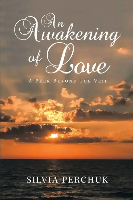 An Awakening of Love: A Peek Beyond the Veil - Paperback