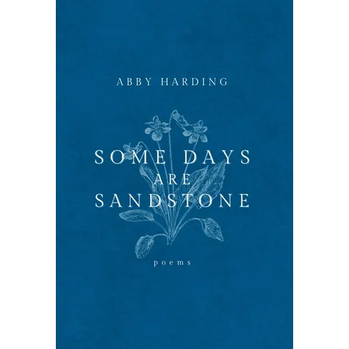 Some Days Are Sandstone - Hardcover
