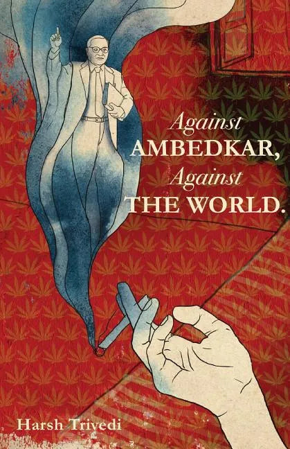 Against Ambedkar, Against the World - Paperback