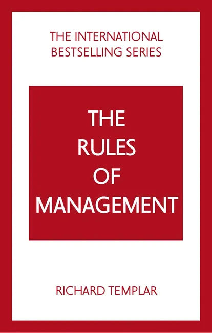 The Rules of Management: A Definitive Code for Managerial Success - Paperback