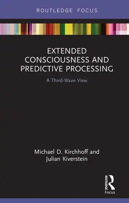 Extended Consciousness and Predictive Processing: A Third Wave View - Hardcover