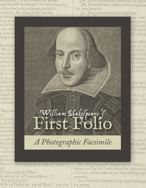 William Shakespeare's First Folio: A Photographic Facsimile - Paperback