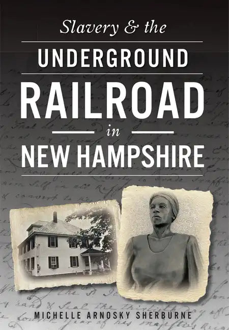 Slavery & the Underground Railroad in New Hampshire - Paperback