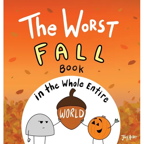 The Worst Fall Book in the Whole Entire World - Hardcover