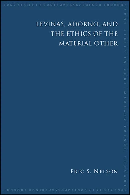 Levinas, Adorno, and the Ethics of the Material Other - Paperback