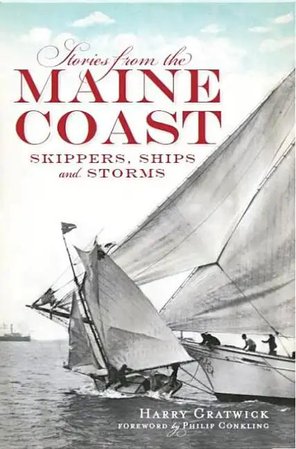 Stories from the Maine Coast:: Skippers, Ships and Storms - Paperback
