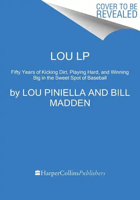Lou: Fifty Years of Kicking Dirt, Playing Hard, and Winning Big in the Sweet Spot of Baseball - Paperback