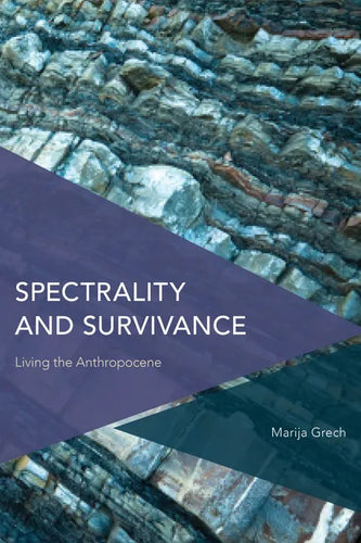 Spectrality and Survivance: Living the Anthropocene - Paperback