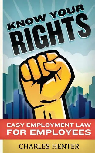 Know Your Rights: Easy Employment Law for Employees - Paperback