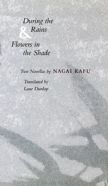 During the Rains & Flowers in the Shade - Hardcover