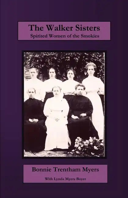 The Walker Sisters: Spirited Women of the Smokies - Paperback