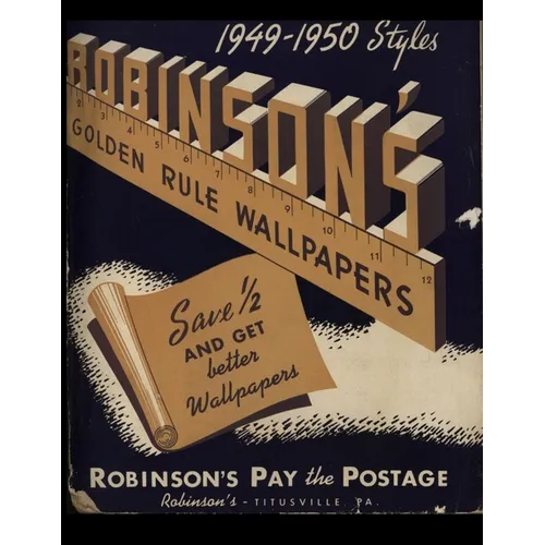 Robinson's Golden Rule Wallpapers Sample Book - 1949-1950 Styles: A Vintage Collection of Authentic Mid-Century Designs for Creative Projects - Paperback