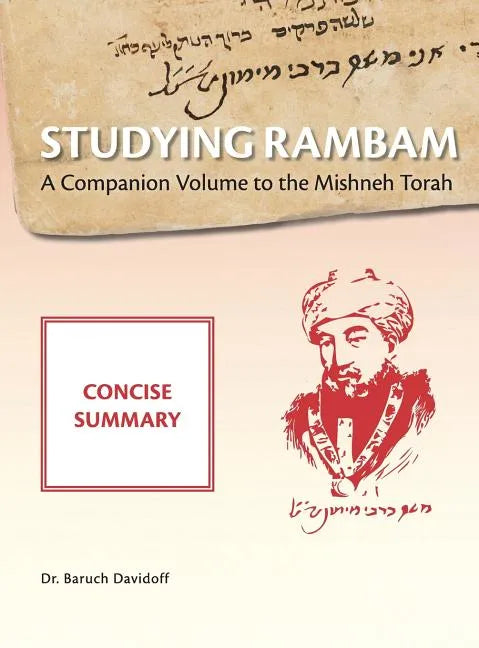 Studying Rambam. A Companion Volume to the Mishneh Torah.: Concise Summary - Hardcover