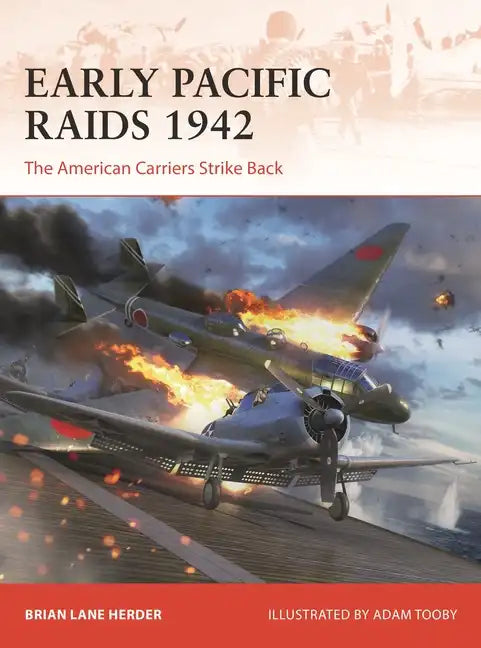 Early Pacific Raids 1942: The American Carriers Strike Back - Paperback