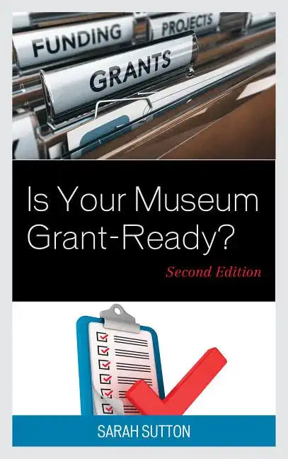 Is Your Museum Grant-Ready? - Paperback