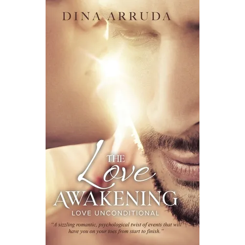 The Love Awakening: Love Unconditional - Hardcover