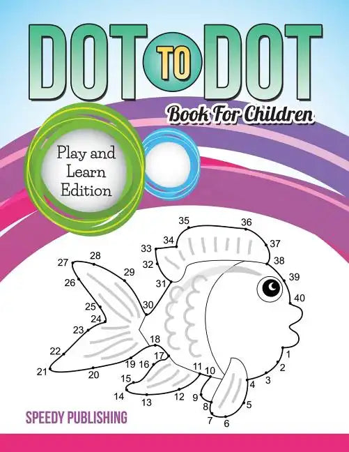 Dot To Dot Book For Children: Play and Learn Edition - Paperback