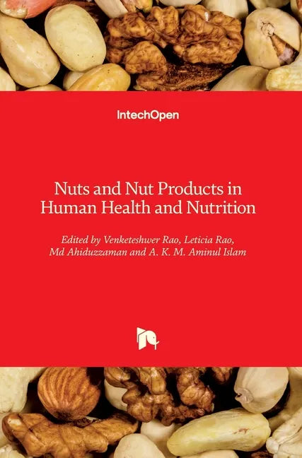 Nuts and Nut Products in Human Health and Nutrition - Hardcover