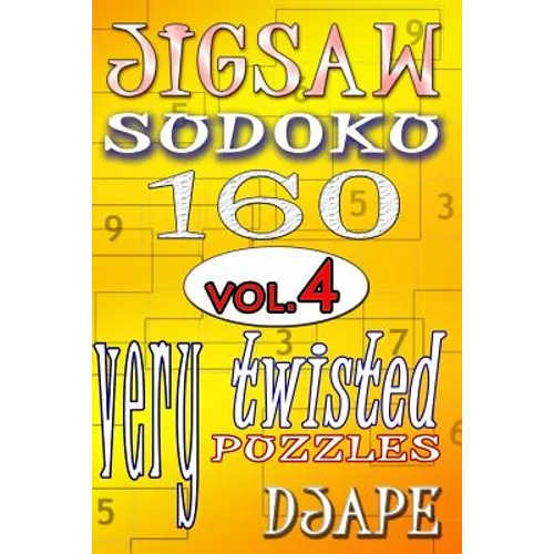 Jigsaw Sudoku vol. 4: 160 very twisted puzzles - Paperback