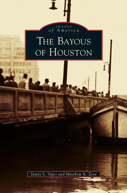 Bayous of Houston - Hardcover