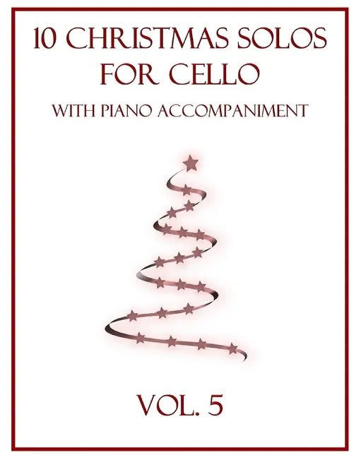10 Christmas Solos for Cello with Piano Accompaniment: Vol. 5 - Paperback
