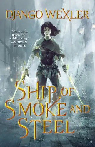 Ship of Smoke and Steel: The Wells of Sorcery, Book One - Paperback
