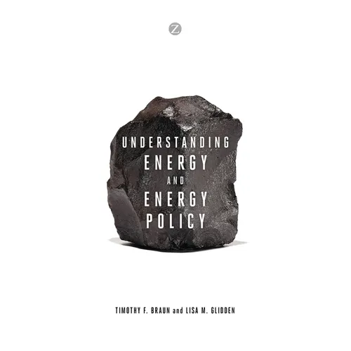 Understanding Energy and Energy Policy - Paperback