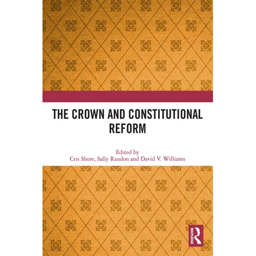 The Crown and Constitutional Reform - Paperback