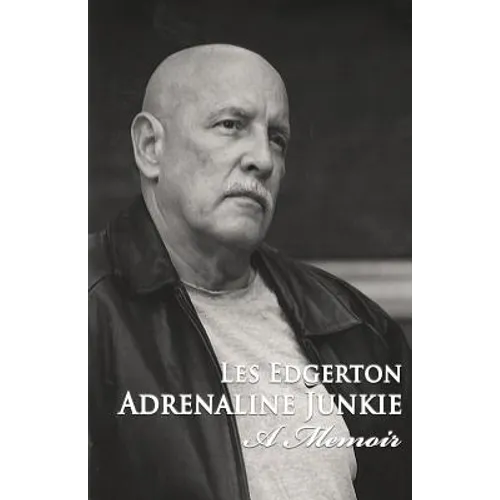 Adrenaline Junkie: A Memoir - Paperback