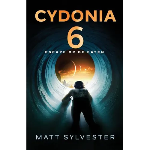 Cydonia 6: Escape or be Eaten - Paperback