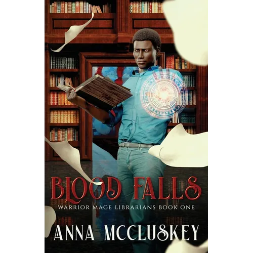 Blood Falls: An Epic Urban Fantasy - Paperback